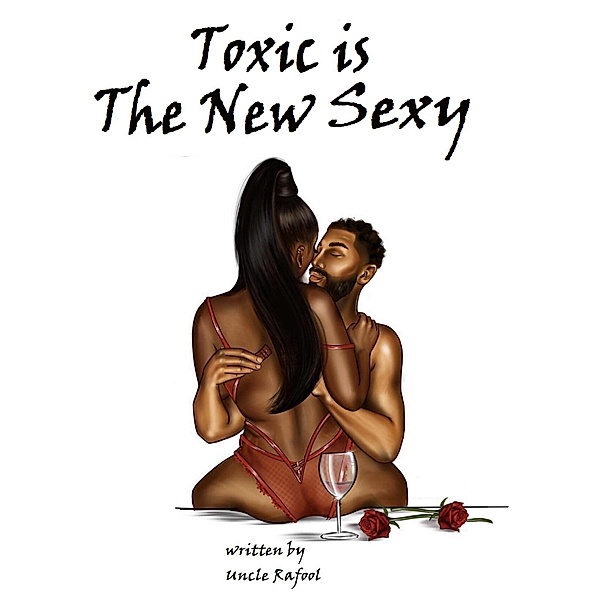 Toxic is the New Sexy, Uncle Rafool