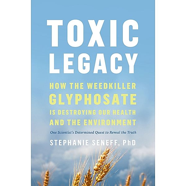 Toxic Legacy, Stephanie Seneff