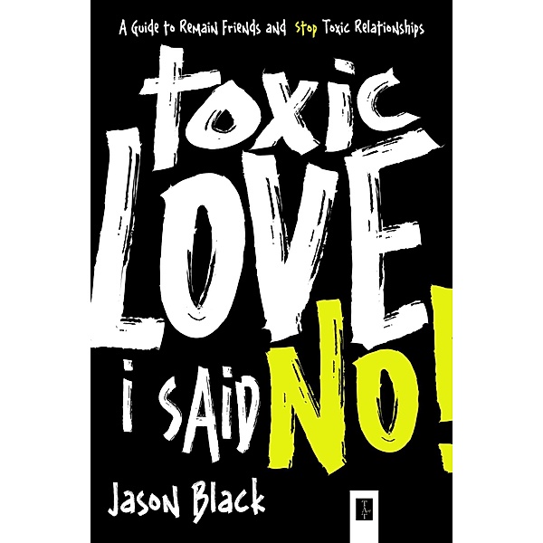 Toxic Love I Said, No!, Jason Black
