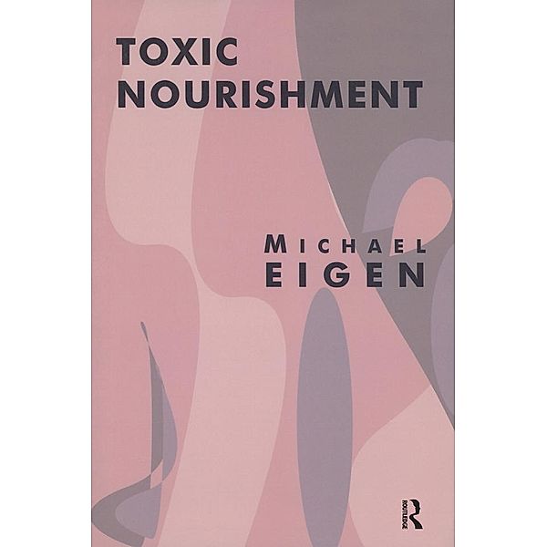Toxic Nourishment, Michael Eigen