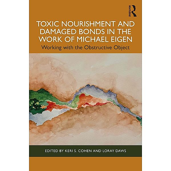 Toxic Nourishment and Damaged Bonds in the Work of Michael Eigen