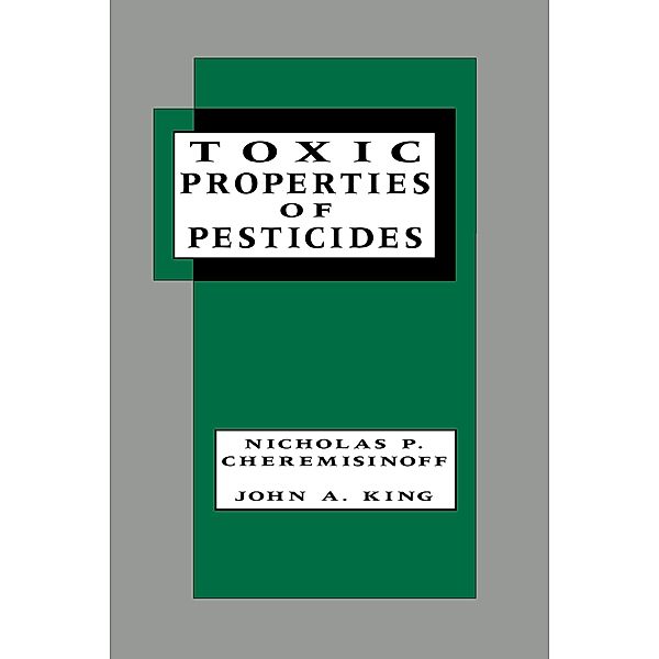 Toxic Properties of Pesticides, Nicholas P. Cheremisinoff, John Allison King