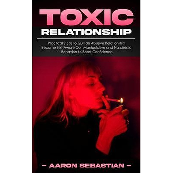 Toxic Relationship, Aaron Sebastian
