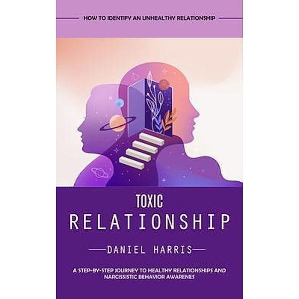 Toxic Relationship, Daniel Harris