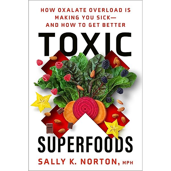 Toxic Superfoods, Sally K. Norton