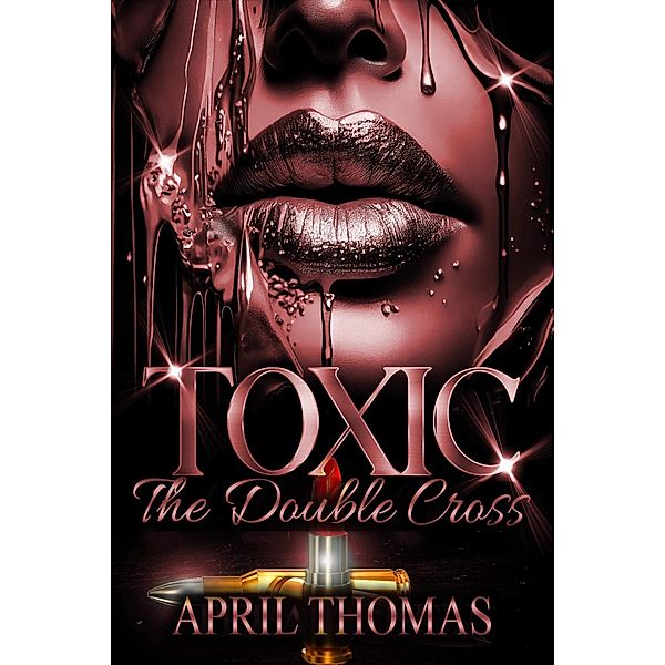 Toxic: The Double Cross, April Thomas