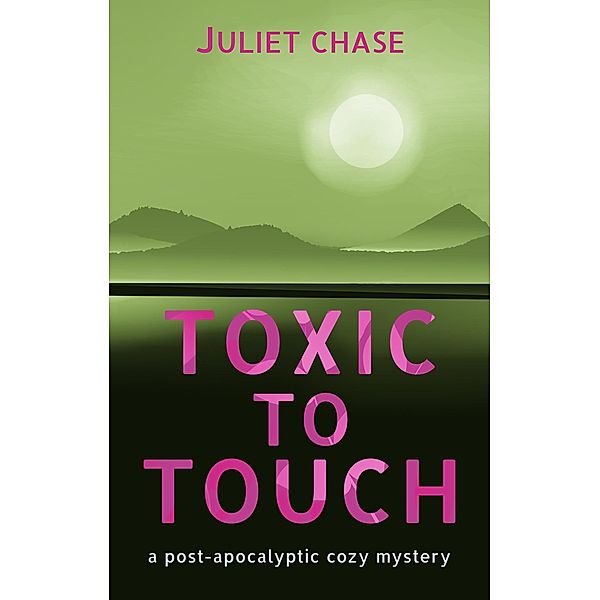 Toxic to Touch, Juliet Chase