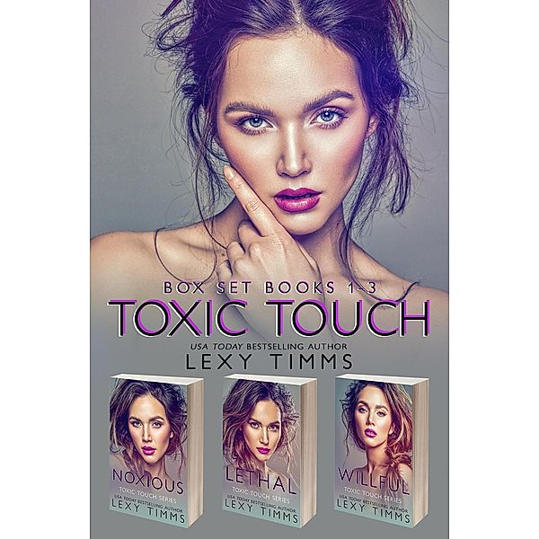 Toxic Touch Box Set Books #1-3 (Toxic Touch Series, #6) / Toxic Touch Series, Lexy Timms