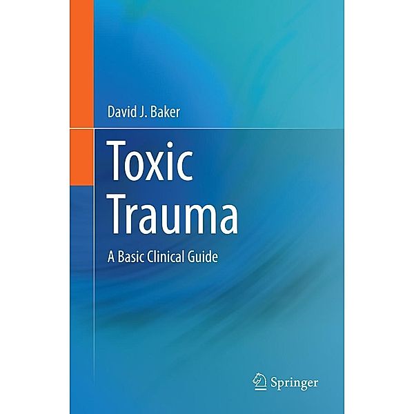 Toxic Trauma, David J. Baker