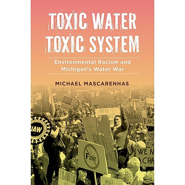 Toxic Water, Toxic System, Michael Mascarenhas