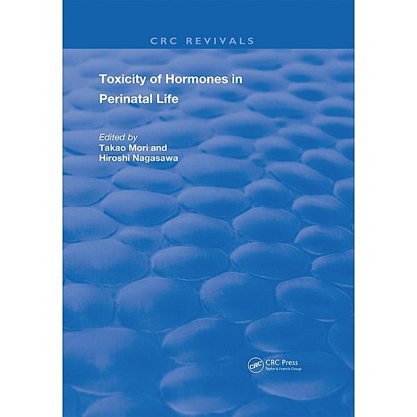 Toxicity Of Hormones In Perinatal Life, Takao Mori, Hiroshi Nagasawa