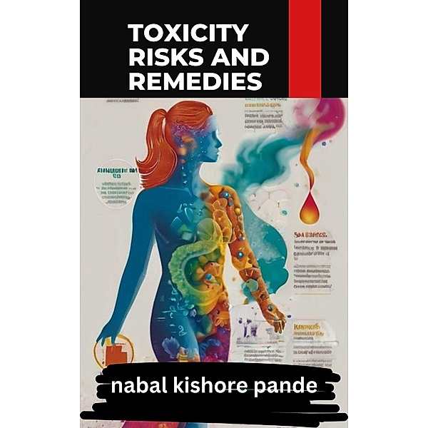 Toxicity: Risks and Remedies, Nabal Kishore Pande
