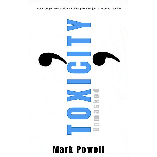 Toxicity Unmasked (Bad Juice, #2) / Bad Juice, Mark Powell