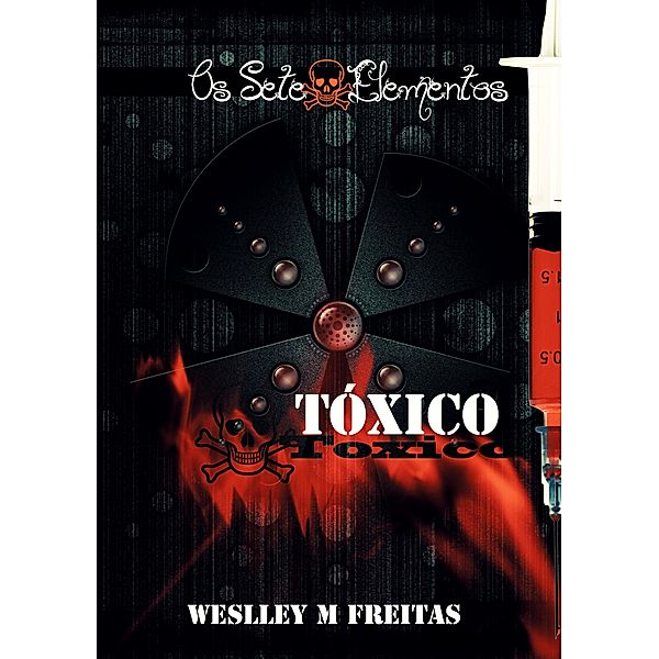 TÒXICO / Os Sete Elementos, Weslley M. Freitas
