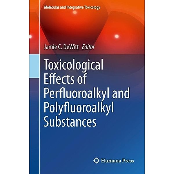 Toxicological Effects of Perfluoroalkyl and Polyfluoroalkyl Substances / Molecular and Integrative Toxicology