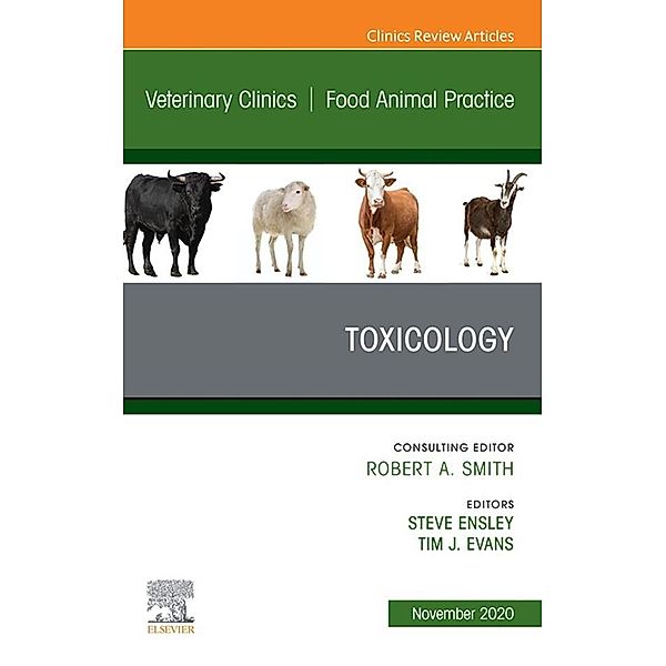 Toxicology, An Issue of Veterinary Clinics of North America: Food Animal Practice, E-Book