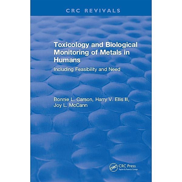 Toxicology Biological Monitoring of Metals in Humans, Bonnie L. Carson