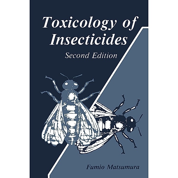 Toxicology of Insecticides, Fumio Matusmura