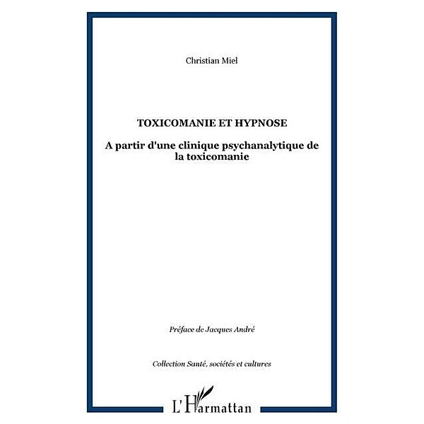 Toxicomanie et hypnose / Hors-collection, Christian Miel