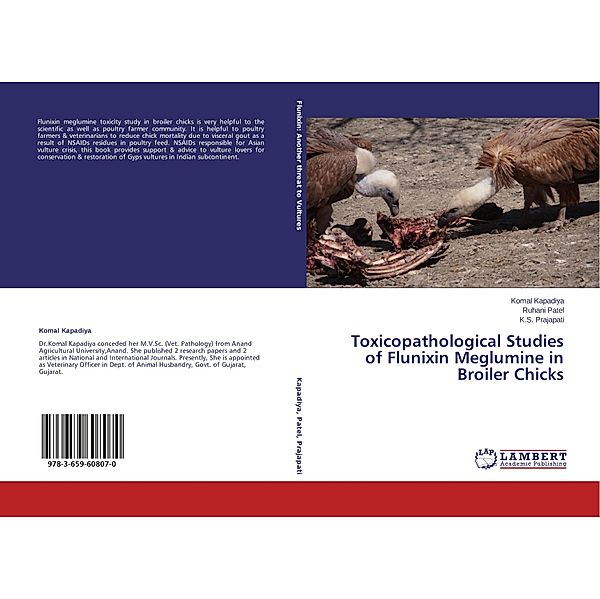 Toxicopathological Studies of Flunixin Meglumine in Broiler Chicks, Komal Kapadiya, Ruhani Patel, K. S. Prajapati