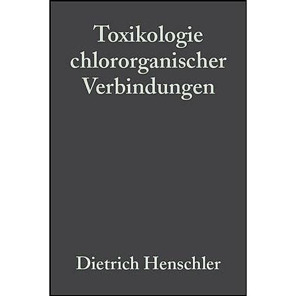 Toxikologie chlororganischer Verbindungen, Dietrich Henschler