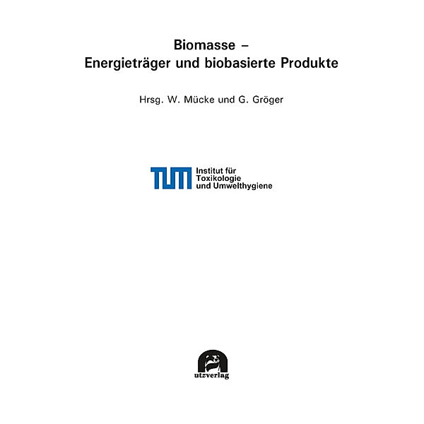 Toxikologie und Umwelthygiene / Biomasse - Energieträger und biobasierte Produkte