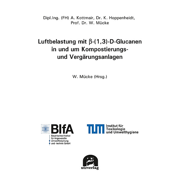 Toxikologie und Umwelthygiene / Luftbelastung mit beta-(1,3)-D-Glucanen in und um Kompostierungs- und Vergärungsanlagen