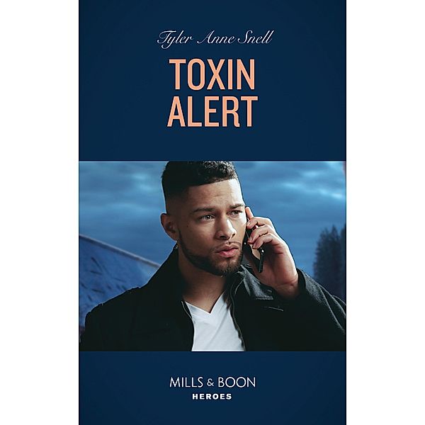 Toxin Alert (Tactical Crime Division: Traverse City, Book 2) (Mills & Boon Heroes), Tyler Anne Snell