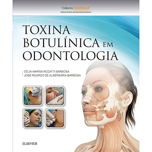 Toxina Botulínica em Odontologia, Célia Marisa Rizzatti Barbosa, José Ricardo de Albergaria Barbosa