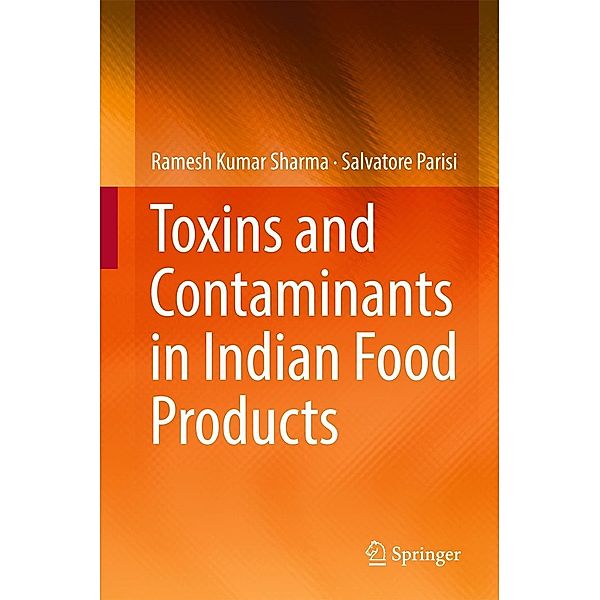 Toxins and Contaminants in Indian Food Products, Ramesh Kumar Sharma, Salvatore Parisi