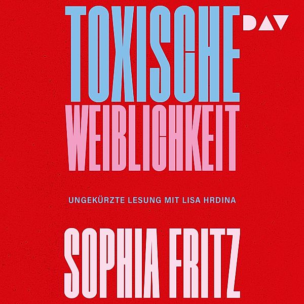 Toxische Weiblichkeit, Sophia Fritz
