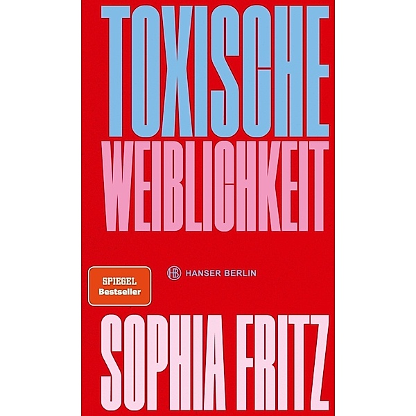 Toxische Weiblichkeit, Sophia Fritz