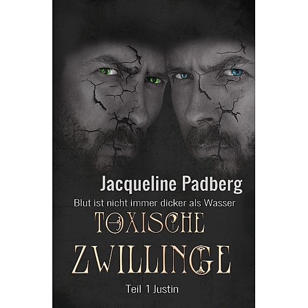 Toxische Zwillinge Teil 1 -Justin-, Jacqueline Padberg