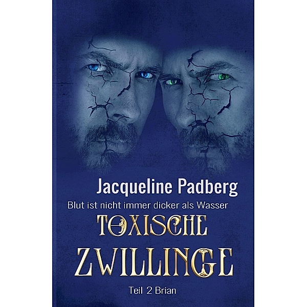 Toxische Zwillinge Teil 2 - Brian -, Jacqueline Padberg
