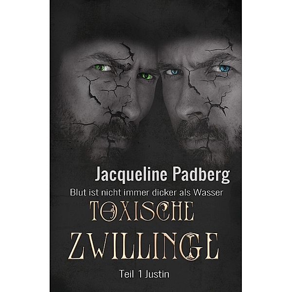 Toxische Zwillinge / Toxische Zwillinge Teil 1 -Justin-, Jacqueline Padberg