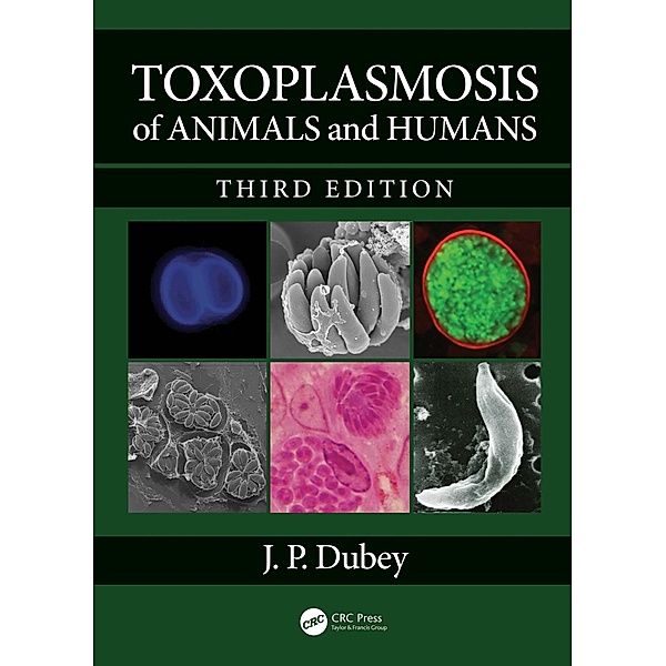 Toxoplasmosis of Animals and Humans, J. P. Dubey