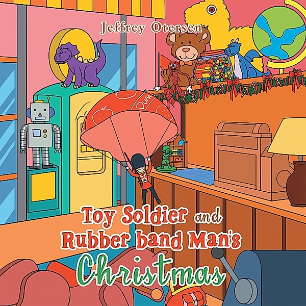 Toy Soldier and Rubber Band Man's Christmas, Jeffrey Otersen