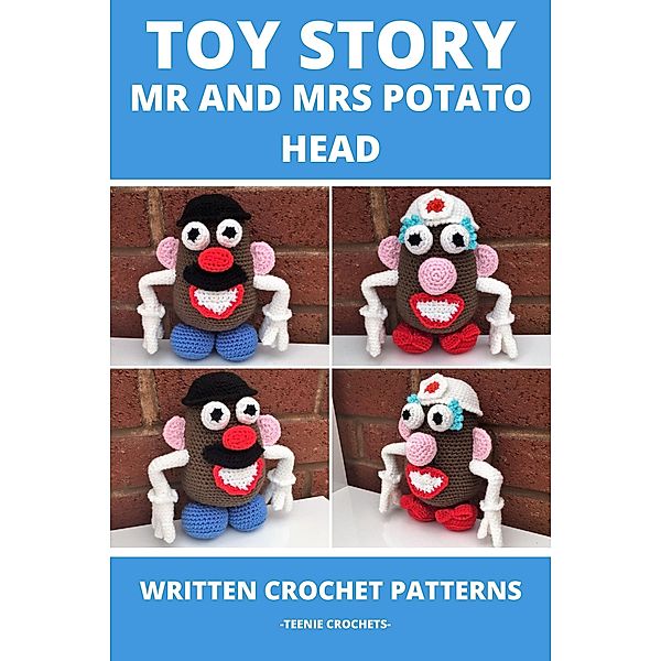 Toy Story Mr and Mrs Potato Head - Written Crochet Patterns, Teenie Crochets