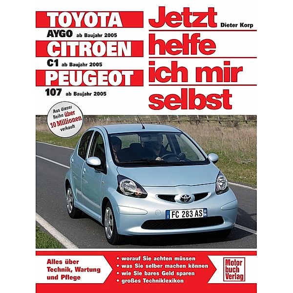 Toyota Aygo ab Baujahr 2005, Citroen C1 ab Baujahr 2005, Peugeot 107 ab Baujahr 2005, Dieter Korp