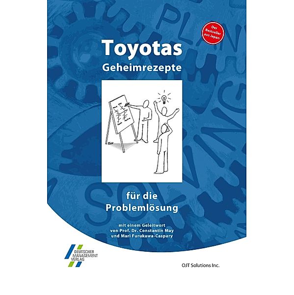Toyotas Geheimrezepte für die Problemlösung, OJT Solutions Inc.