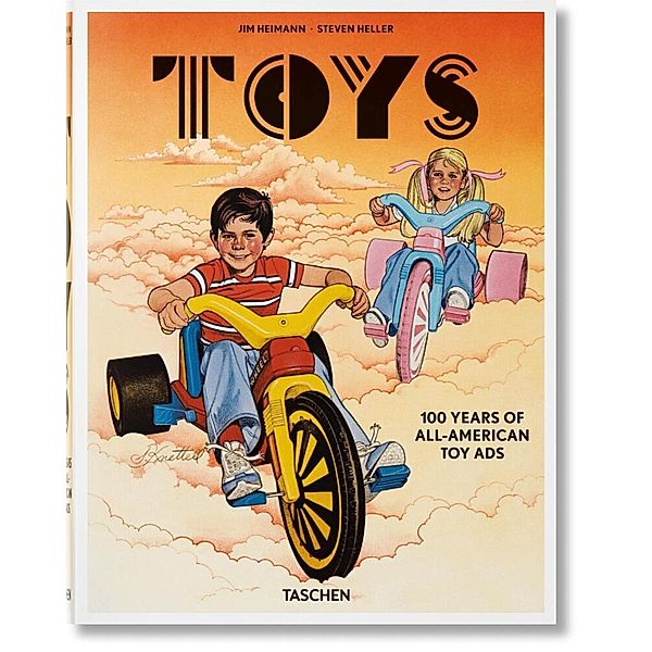 Toys. 100 Years of All-American Toy Ads, Steven Heller