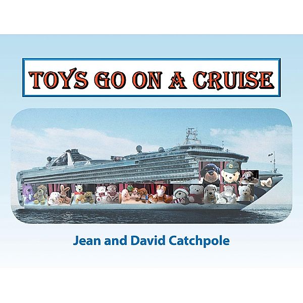 Toys go on a Cruise, Jean Catchpole, David Catchpole