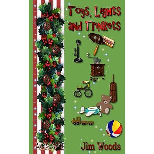 Toys, Lights and Trinkets / Gypsy Shadow Publishing, Jim Woods