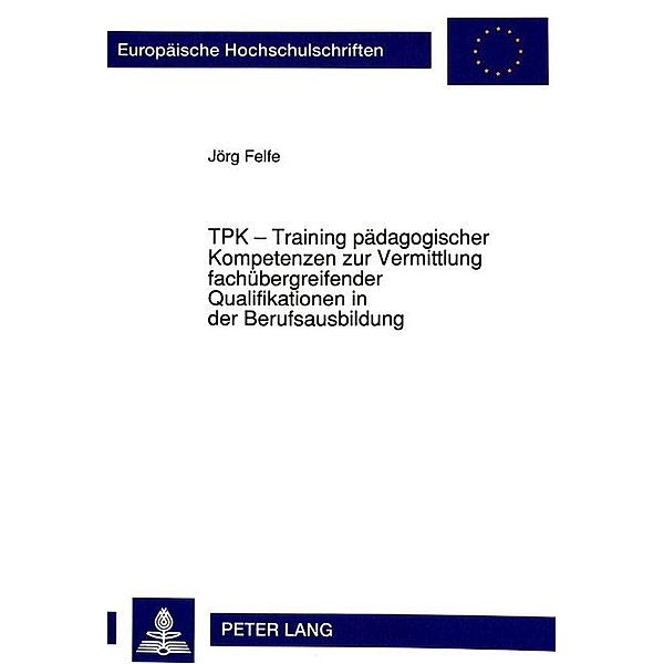 TPK - Training pädagogischer Kompetenzen zur Vermittlung fachübergreifender Qualifikationen in der Berufsausbildung, Jörg Felfe