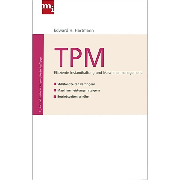 TPM - Effiziente Instandhaltung und Maschinenmanagement, Edward H. Hartmann