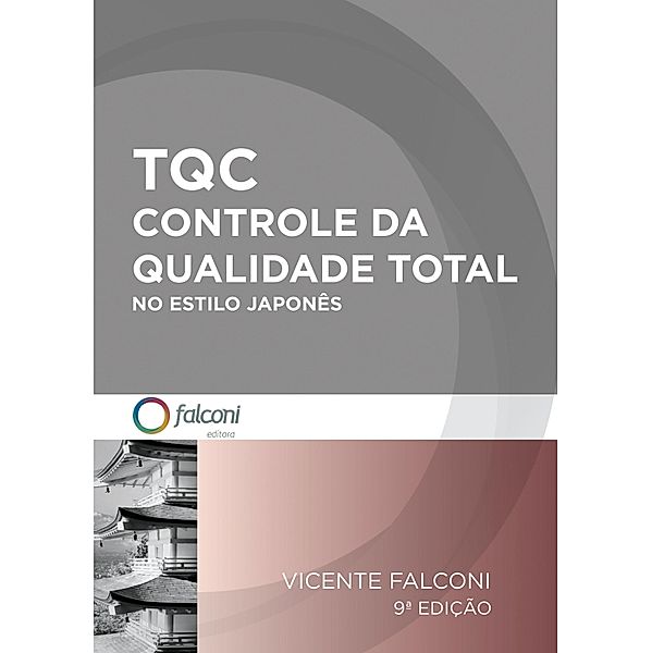 TQC- Controle da Qualidade Total no estilo japonês, Vicente Falconi Campos