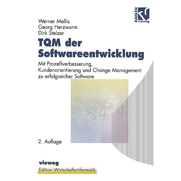 TQM der Softwareentwicklung / Edition Wirtschaftsinformatik, Werner Mellis, Georg Herzwurm, Dirk Stelzer