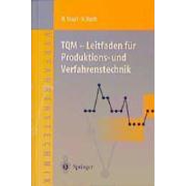 TQM, Leitfaden für Produktionstechnik und Verfahrenstechnik, Rolf Staal, Veit Buch