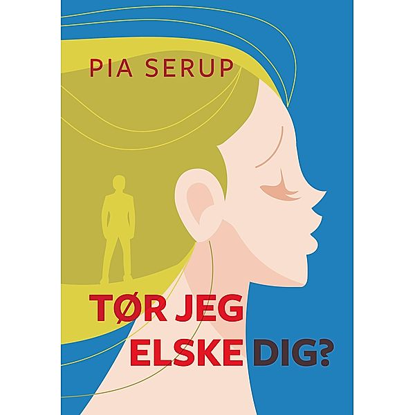 Tør jeg elske dig?, Pia Serup