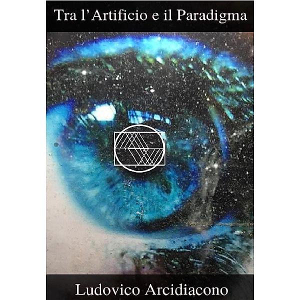 Tra l'Artificio e il Paradigma, Ludovico Arcidiacono